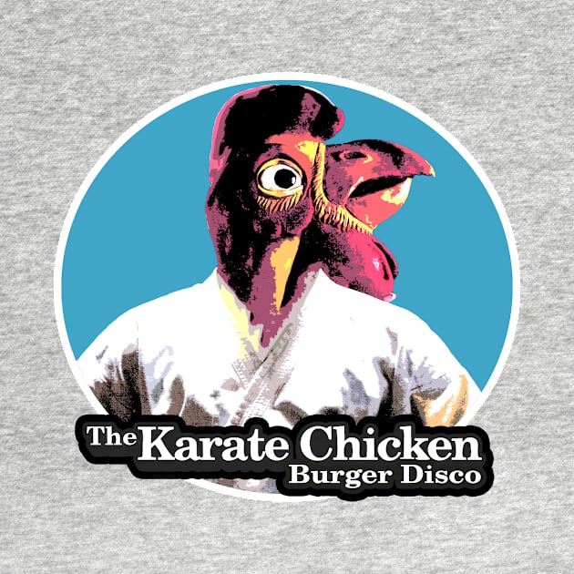 the Karate Chicken Burger Disco by ChickenBurgerDisco